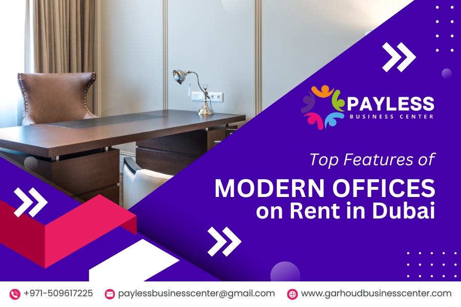 Top Features of Modern Offices on Rent in Dubai