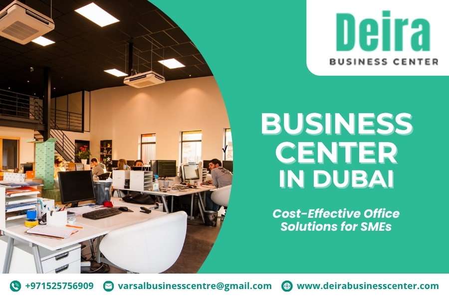 Business Center in Dubai: Cost-Effective Office Solutions for SMEs