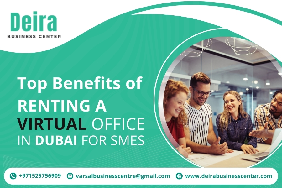 Top Benefits of Renting a Virtual Office in Dubai for SMEs