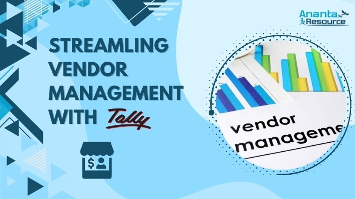 Streamlining Vendor Management with Tally: A Comprehensive Guide