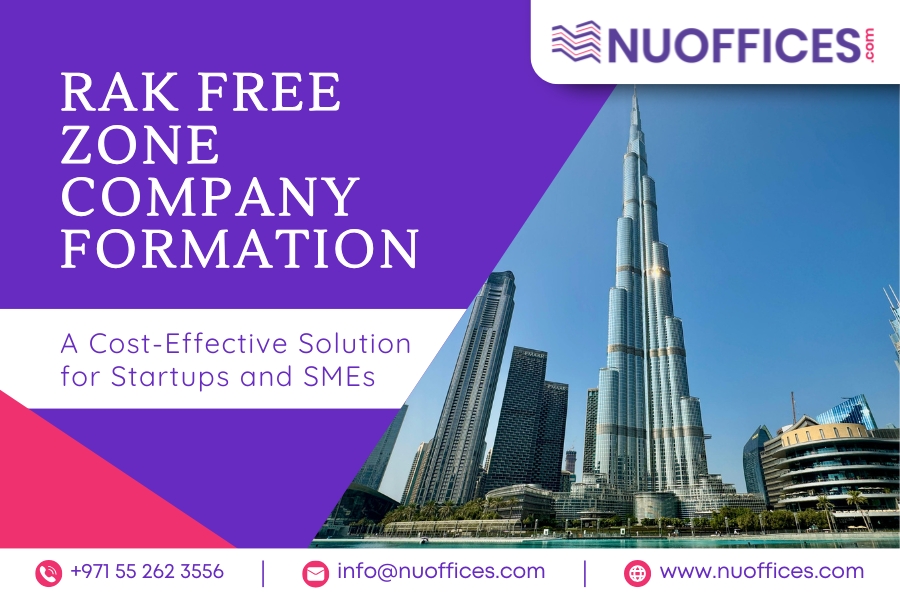 RAK Free Zone Company Formation: A Cost-Effective Solution for Startups and SMEs