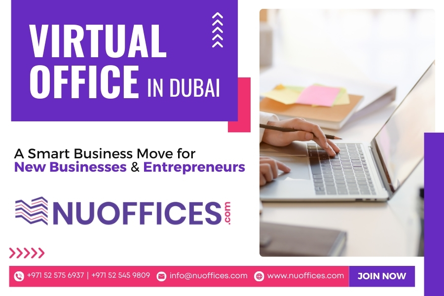 Virtual Office in Dubai: A Smart Business Move for New Businesses and Entrepreneurs