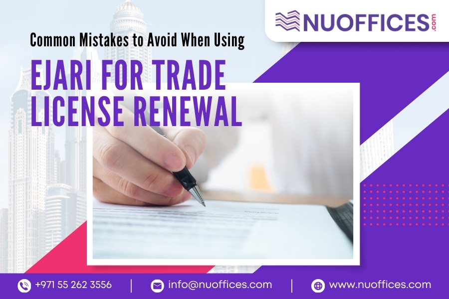 Common Mistakes to Avoid When Using Ejari for Trade License Renewal