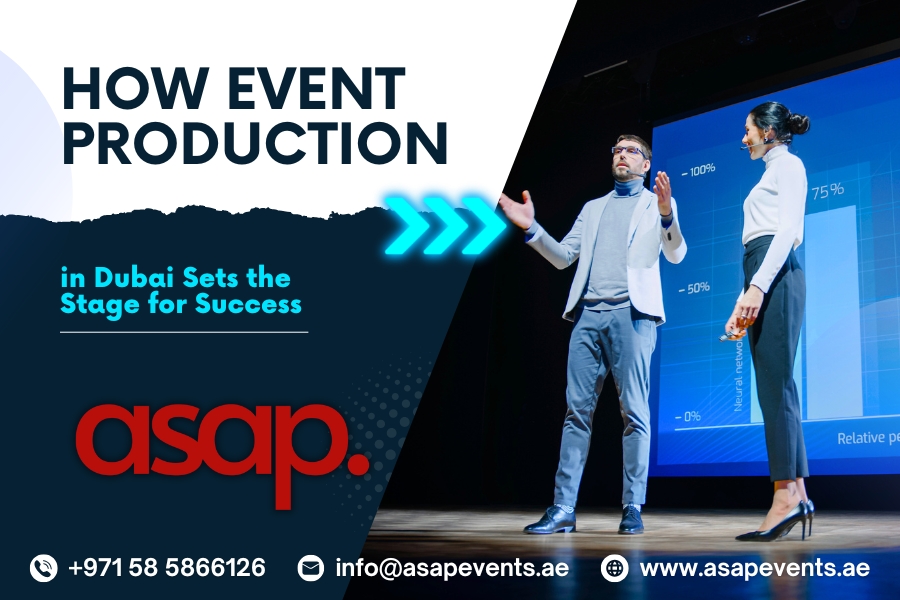 How Event Production in Dubai Sets the Stage for Success