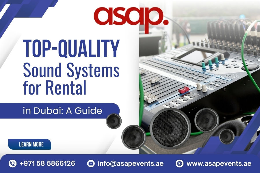 Top-Quality Sound Systems for Rental in Dubai: A Guide