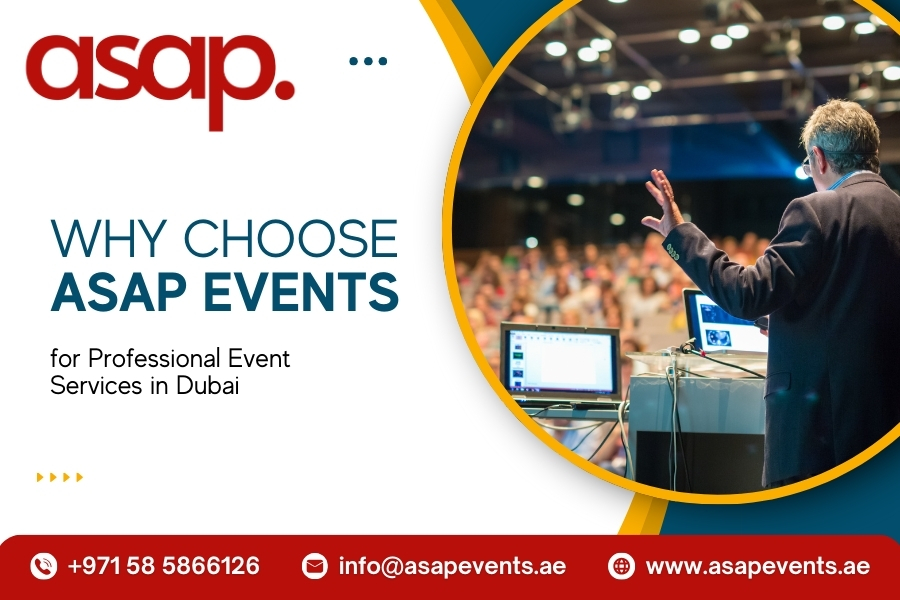 Why Choose ASAP Events for Professional Event Services in Dubai