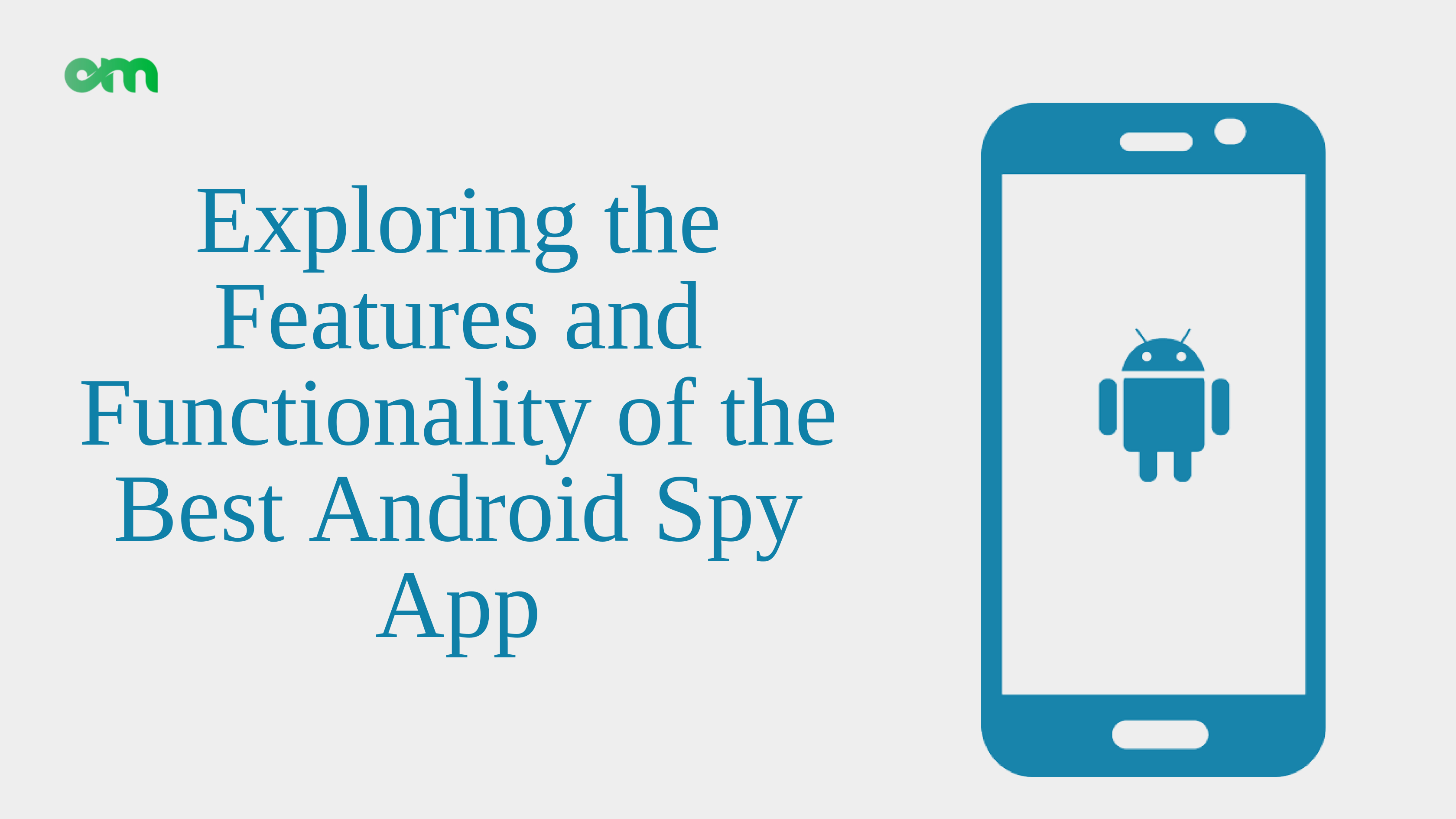 Exploring the Features and Functionality of the Best Android Spy App