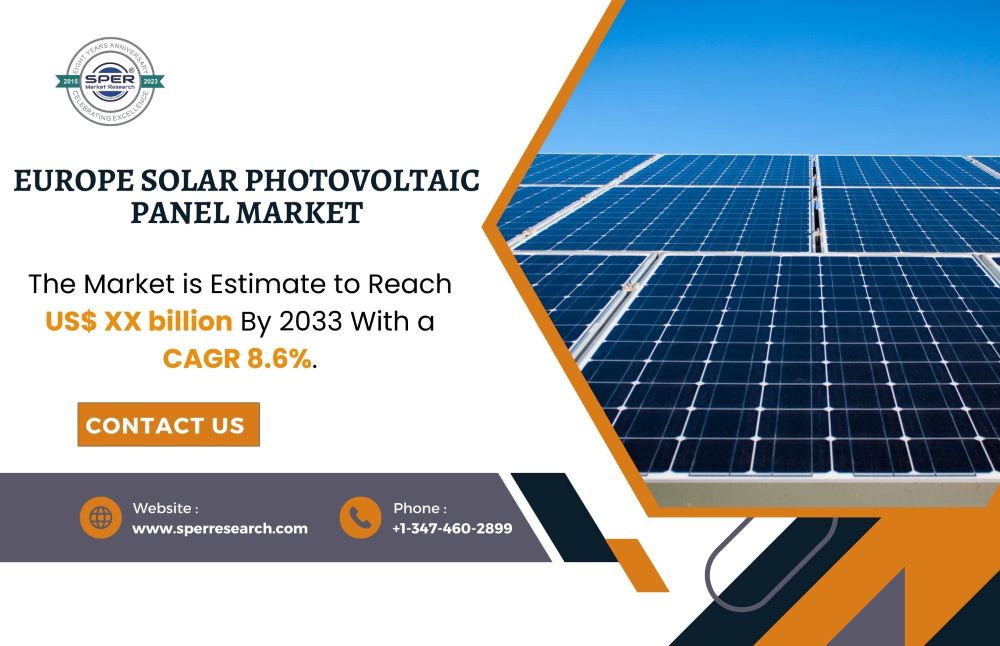 Europe Solar Photovoltaic Panel Market Growth, Emerging Trends, Growing CAGR, Demands, Key Players, Business Challenges and Future Outlook Till 2033: SPER Market Research