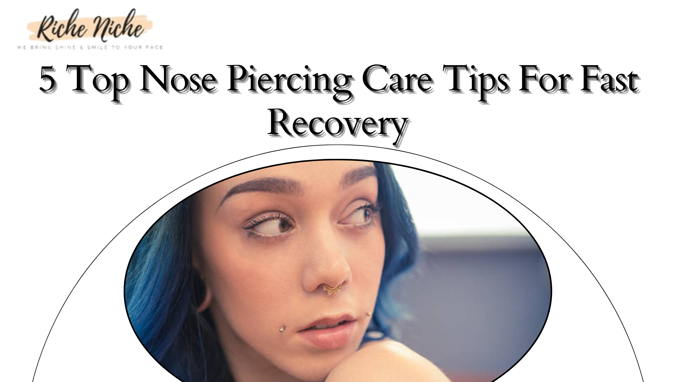 5 Top Nose Piercing Care Tips For Fast Recovery