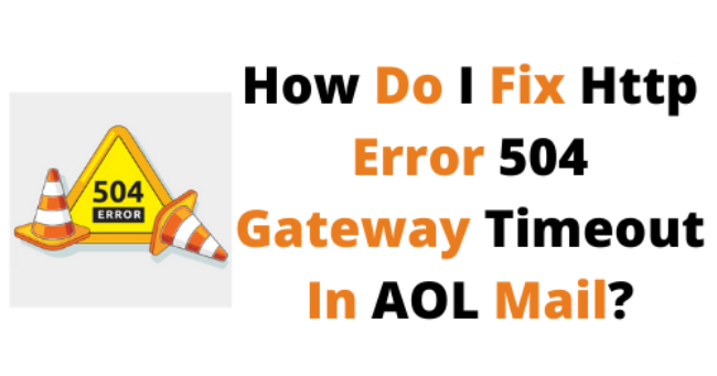 Methods to Fix AOL HTTP Error 504 | +1-888-320-3184