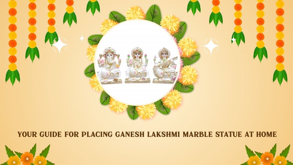 Your Guide for Placing Ganesh Lakshmi Marble Statue at Home