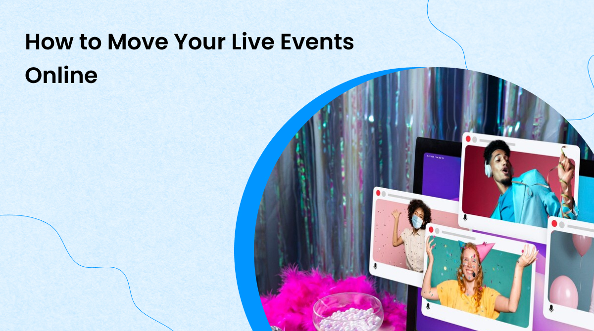 How to Move Your Live Events Online