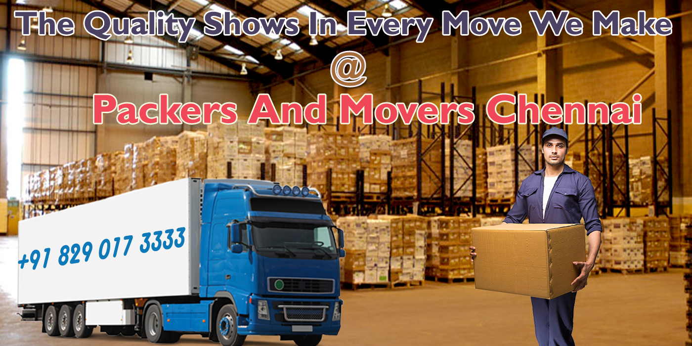 How Do We Believe That Packers And Movers In Chennai Are Absolutely Different From Other Relocation Service Providers?