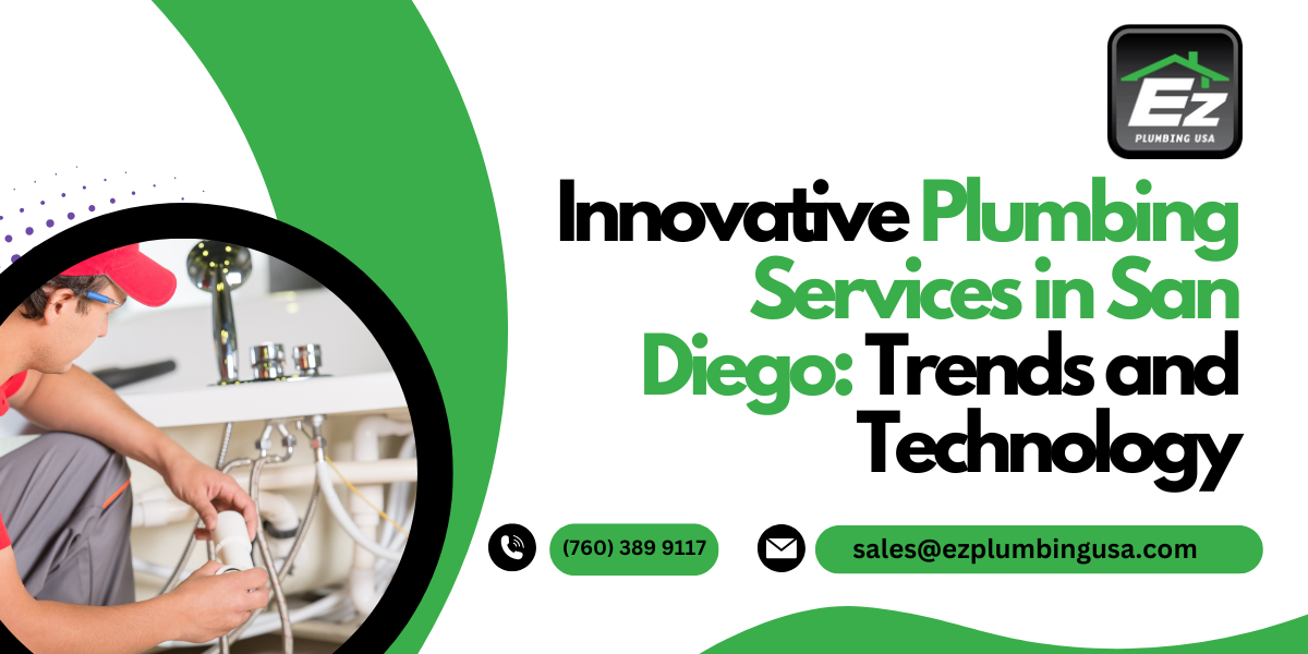 Innovative Plumbing Services in San Diego: Trends and Technology
