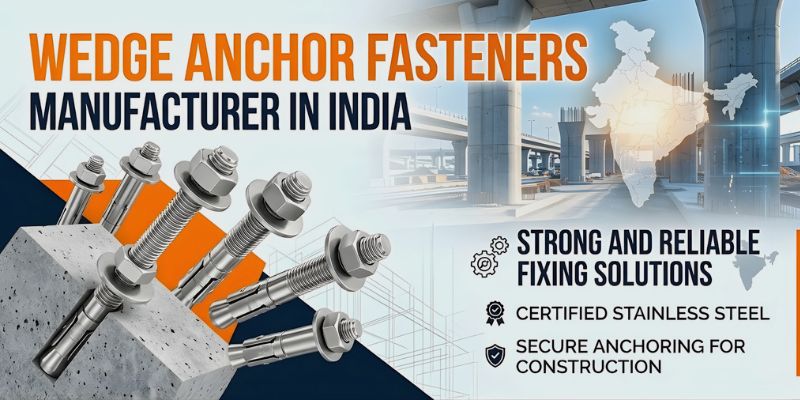 Wedge Anchor Fasteners Manufacturer in India – Strong and Reliable Fixing Solutions