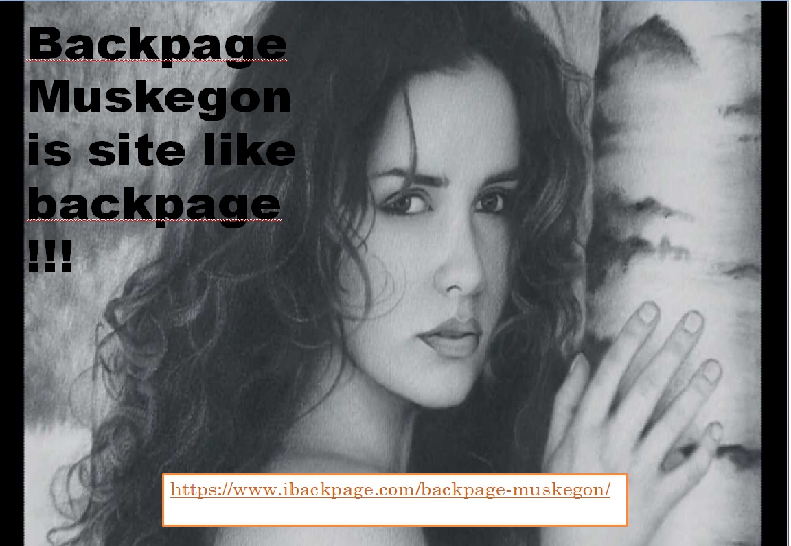 Backpage Muskegon is site like backpage!!!