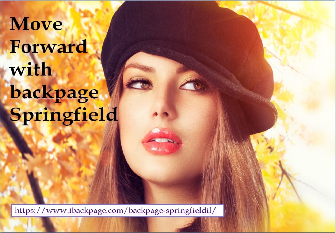 Move Forward with  backpage Springfield !!