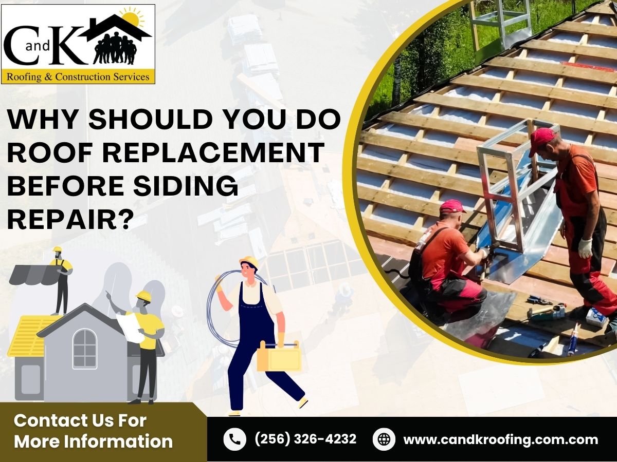 Why Should You Do Roof Replacement Before Siding Repair?