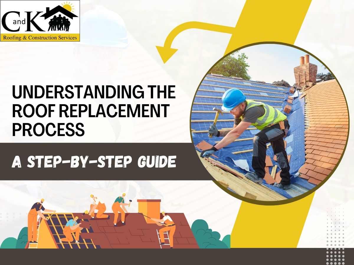 Understanding the Roof Replacement Process - A Step-by-Step Guide