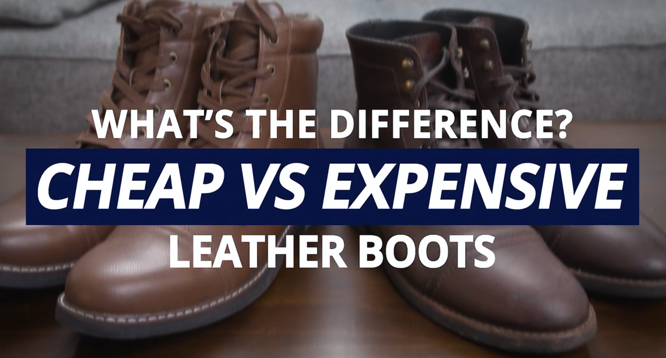 Cheap vs Expensive Boots: What's the Real Difference?
