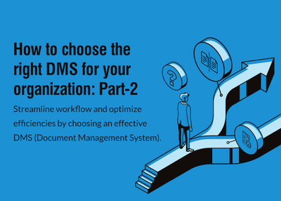 How to Identify and Evaluate an Enterprise DMS: Part 2