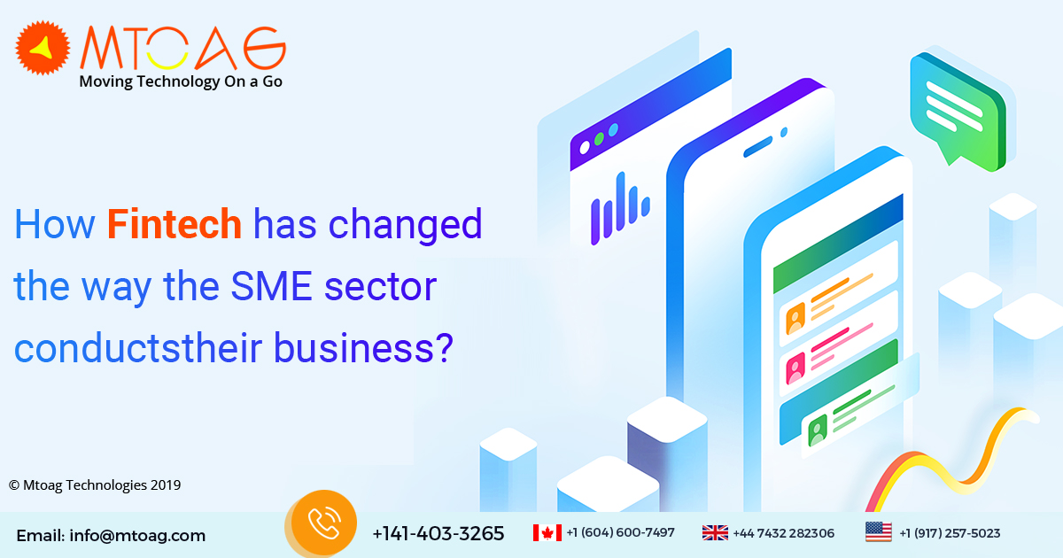 The way Fintech has significantly altered just how that the SME industry conducts its organization?