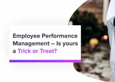 Employee Performance Management – Is yours a Trick or Treat?