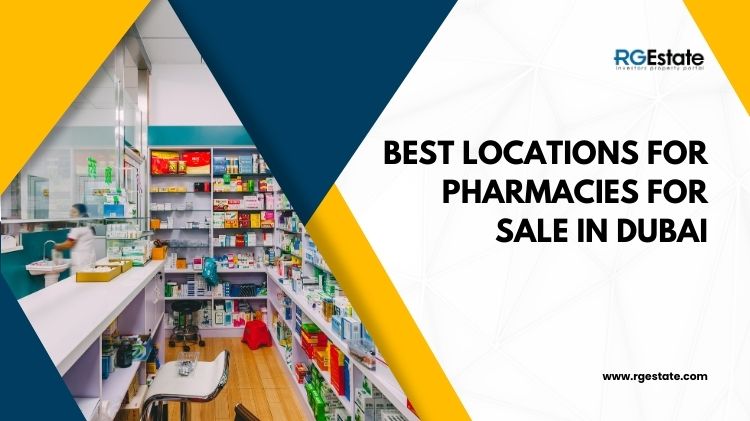 Best Locations for Pharmacies for Sale in Dubai