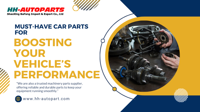 Must-Have Car Parts for Boosting Your Vehicle’s Performance