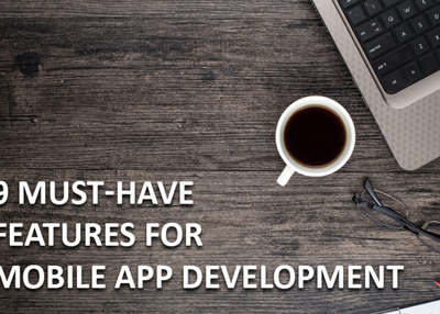 9 must-have features for mobile app development