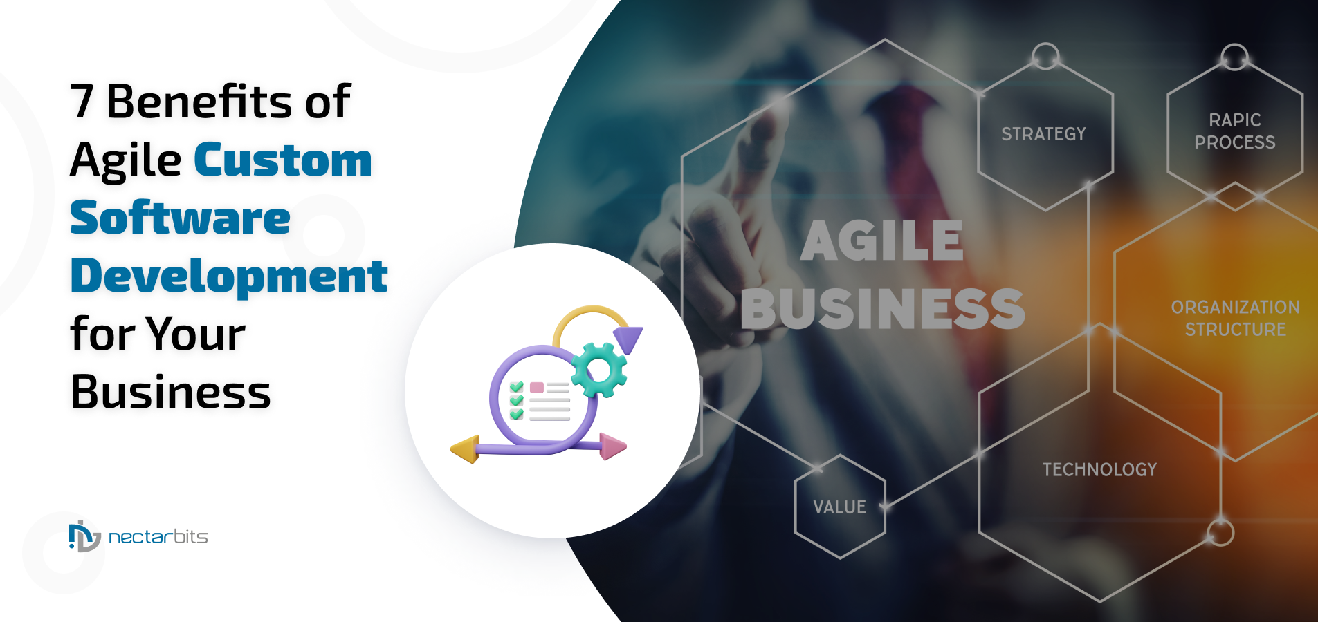 7 Benefits of Agile Custom Software Development for Your Business 