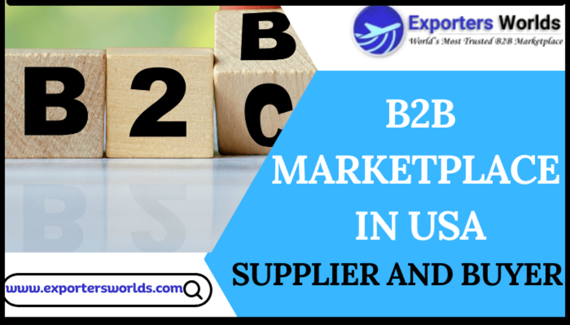 Top B2B Marketplace in USA for Supplier and Buyer | Exporters Worlds