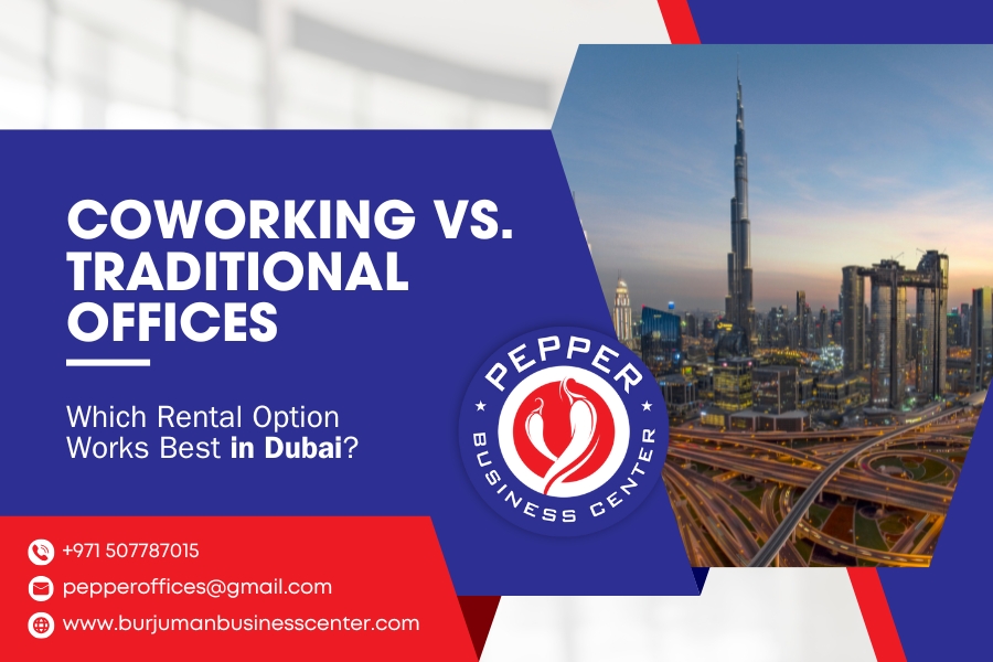 Coworking vs. Traditional Offices: Which Rental Option Works Best in Dubai?