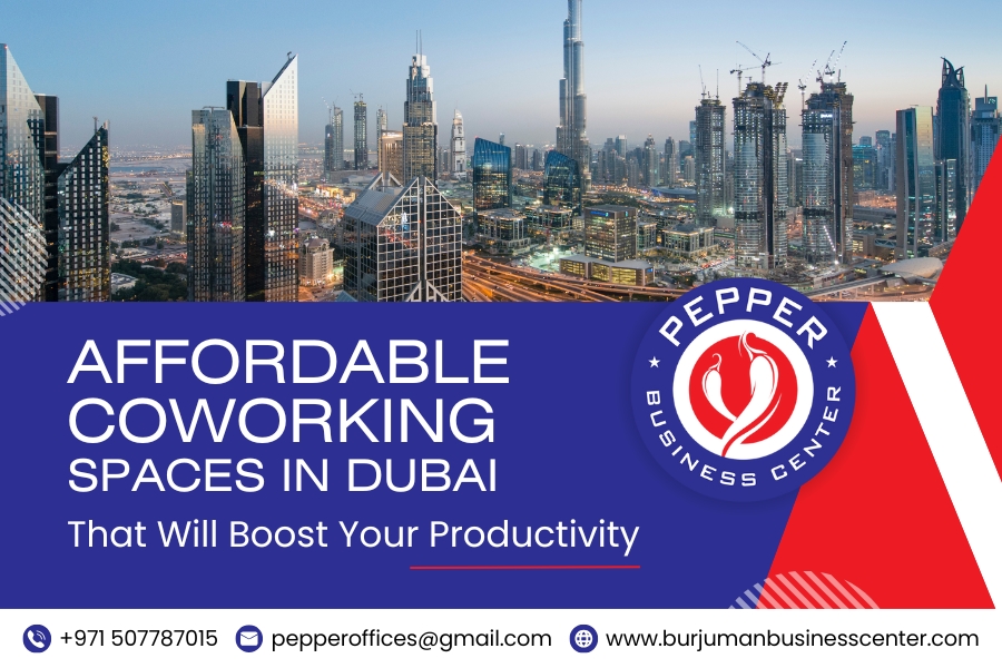 Affordable Coworking Spaces in Dubai That Will Boost Your Productivity