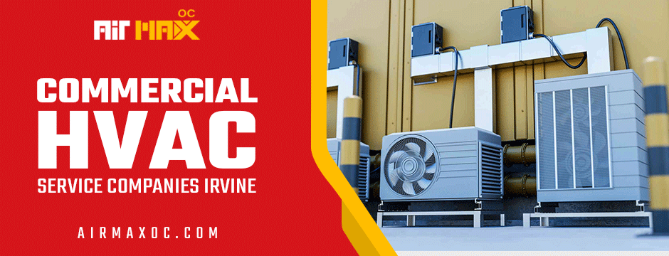 Why Choose the Best Commercial HVAC Service Companies in Irvin