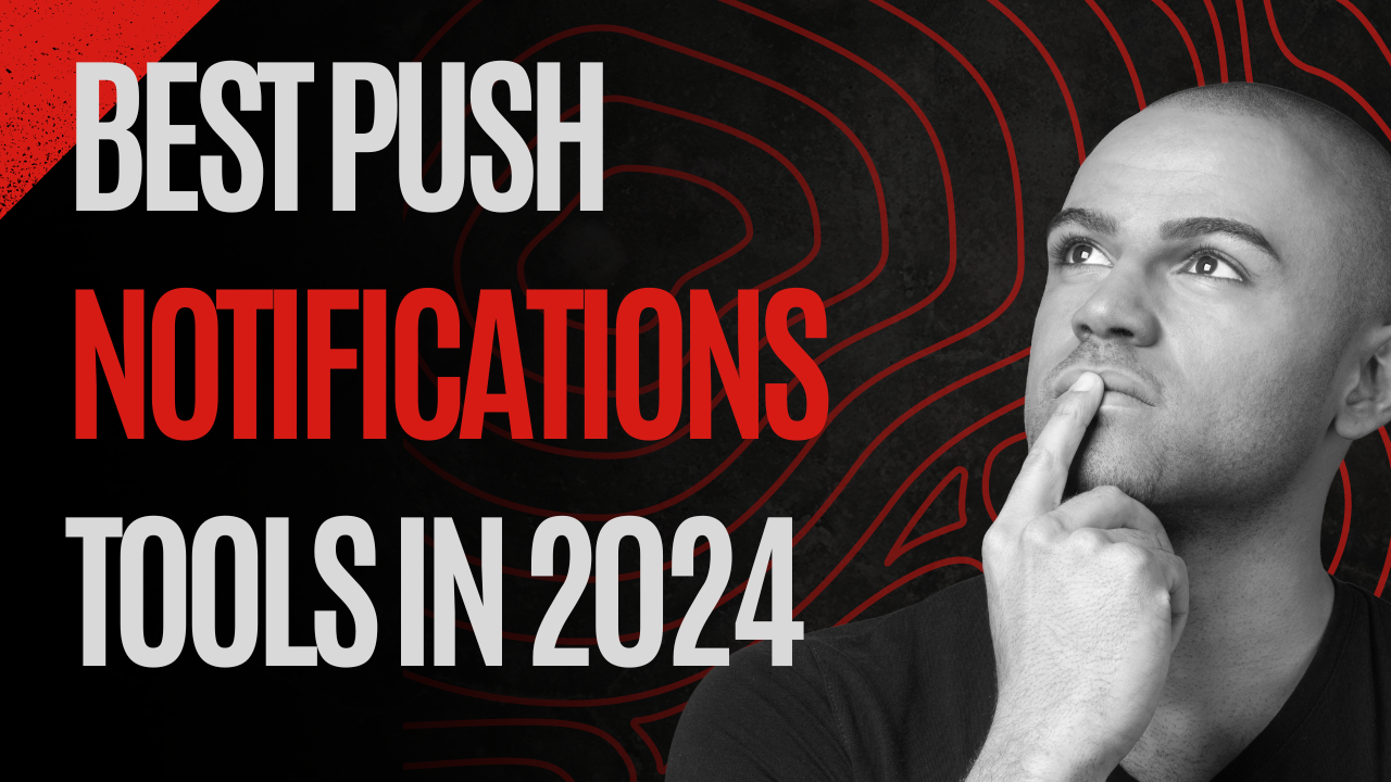Top 10 Best Push Notification Tools to Enhance Your App's Performance