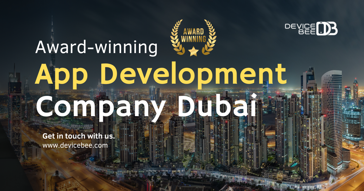 DeviceBee is Award-winning Mobile App Development Company in Dubai 2024 