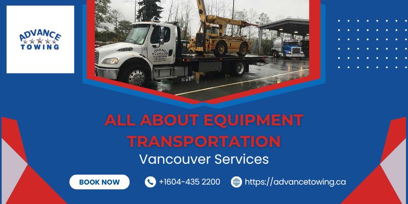 All About Equipment Transportation Vancouver Services