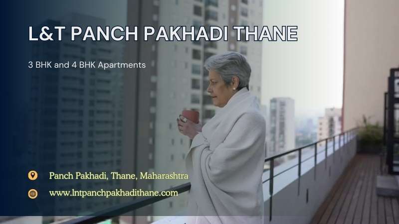 L&T Panch Pakhadi Thane: Flats For A New Modern Lifestyle