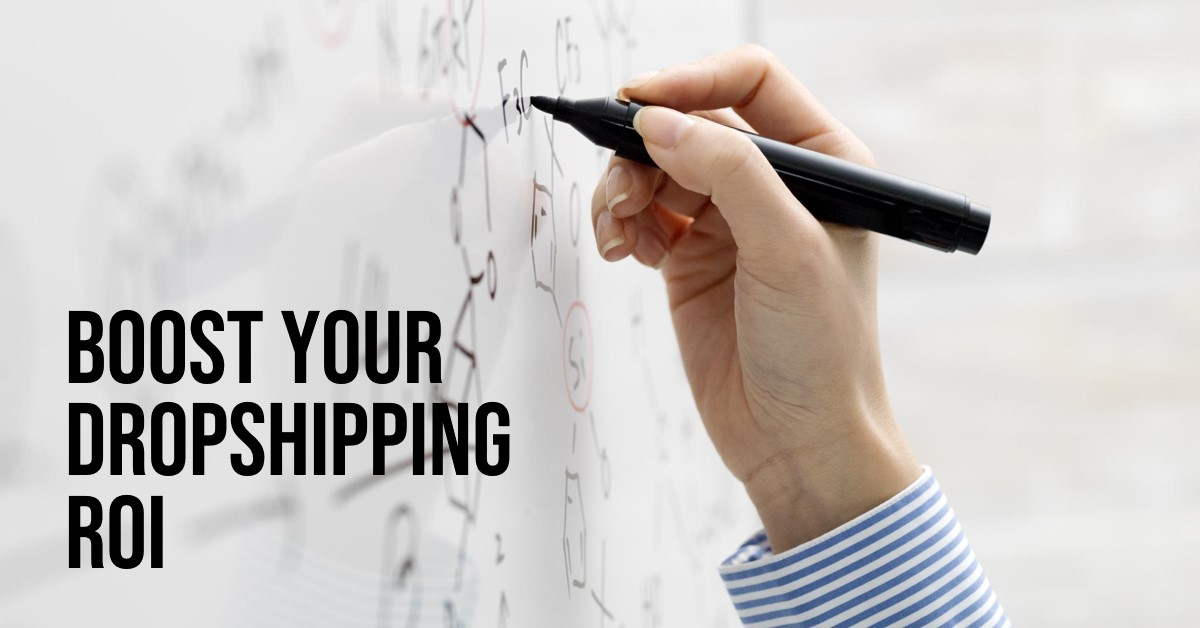 How to Increase ROI with Dropshipping Marketing?