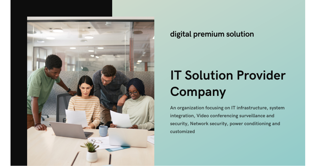 Digital Premium Solution: The IT Solutions Provider for Your Business Needs
