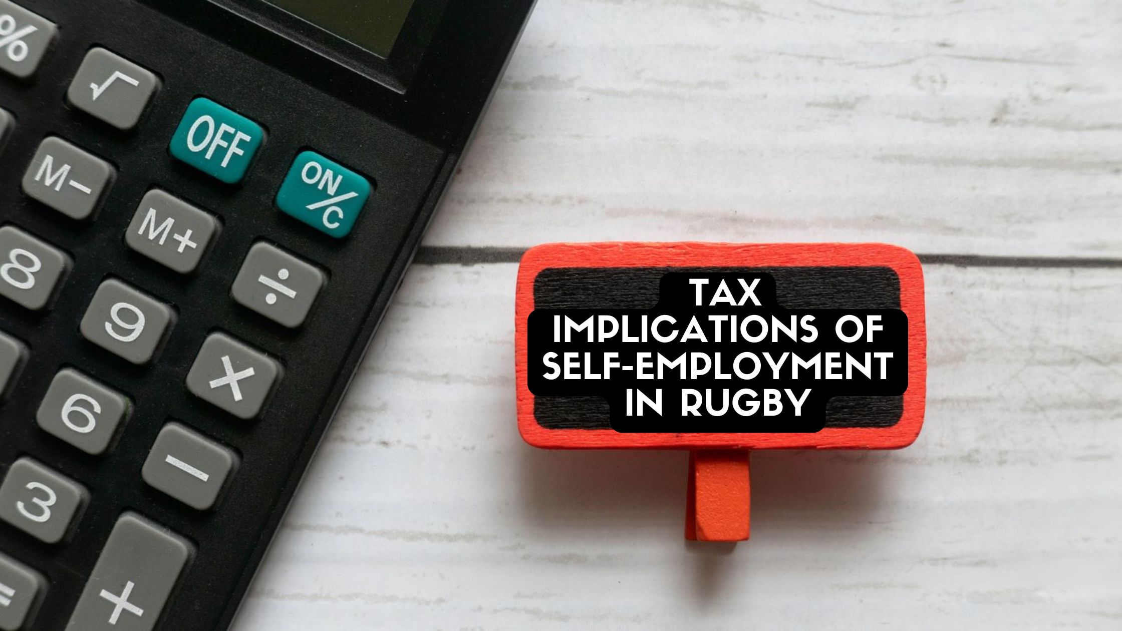  Tax Implications of Self-Employment in Rugby