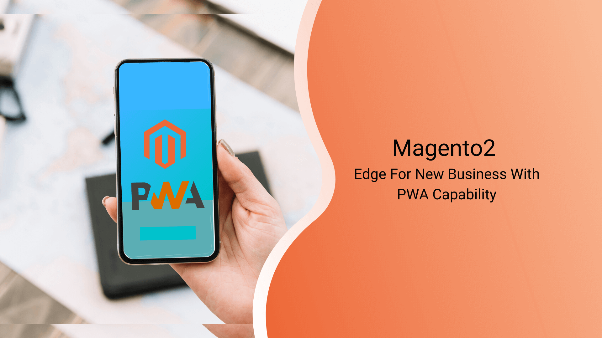 Magento2 – Edge For New Business With PWA Capability
