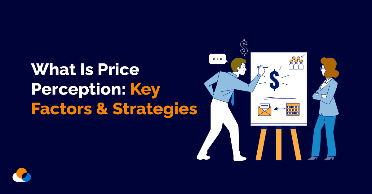 Understanding Price Perception: Key Factors and Strategies