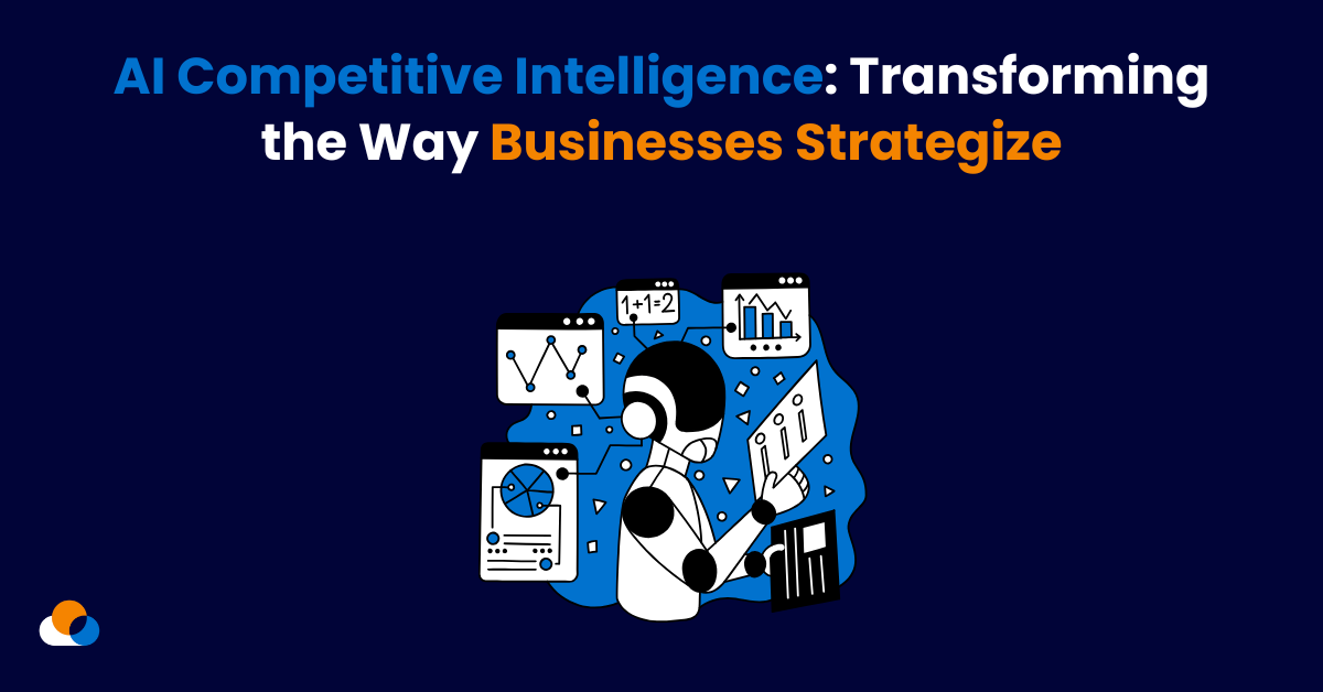 AI Competitive Intelligence: Revolutionizing Business Strategies in a Digital Era