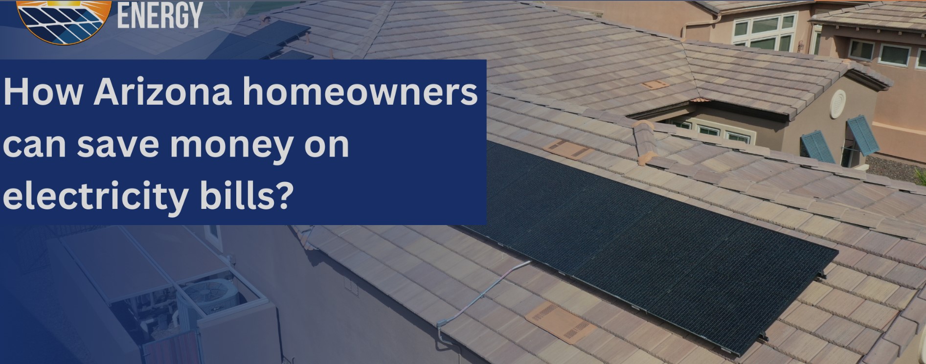 How Arizona homeowners can save money on electricity bills? - Sunny Energy