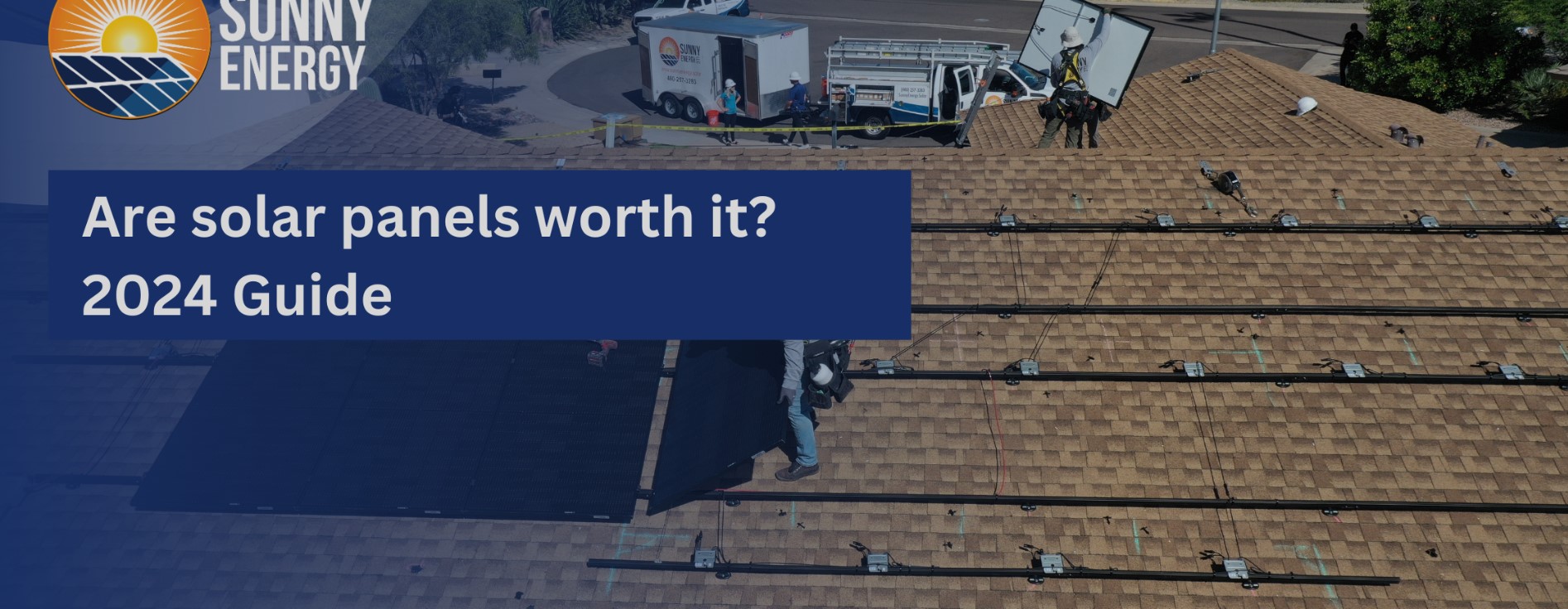 Are solar panels worth it? 2024 Guide - Sunny Energy