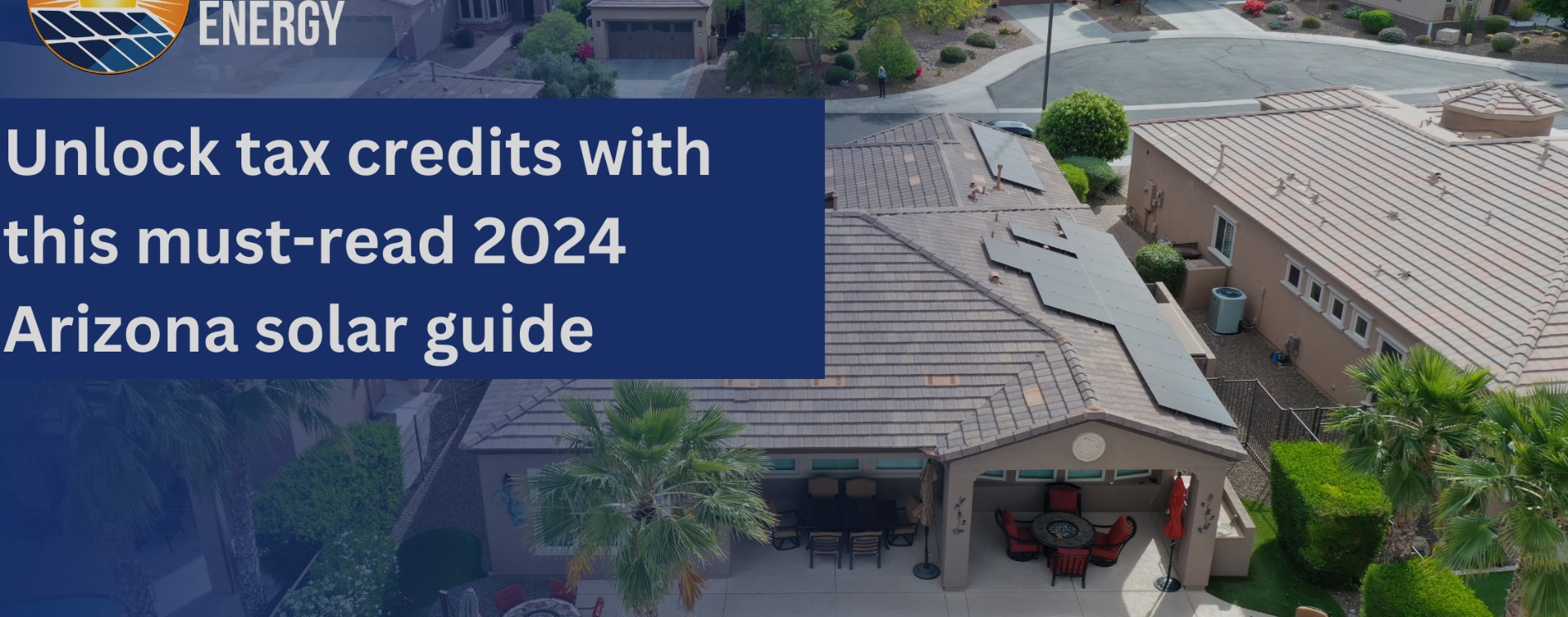 Unlock tax credits Arizona with this must-read 2024 solar guide - Sunny Energy