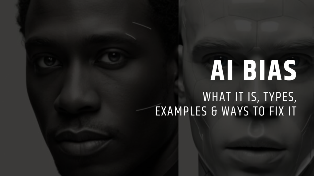 AI Bias: What is Bias in AI, Types, Examples & Ways to Fix it - Bionic