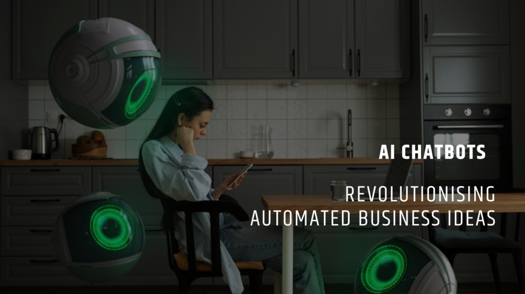 AI Chatbots: Revolutionising Automated Business Ideas - Bionic